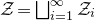 script upper Z equals square union Underscript i equals 1 Overscript normal infinity Endscripts script upper Z Subscript i