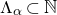 normal upper Lamda Subscript alpha Baseline subset of double struck upper N