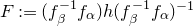 upper F colon equals left parenthesis f Subscript beta Superscript negative 1 Baseline f Subscript alpha Baseline right parenthesis h left parenthesis f Subscript beta Superscript negative 1 Baseline f Subscript alpha Baseline right parenthesis Superscript negative 1