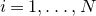i equals 1 comma ellipsis comma upper N
