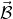 ModifyingAbove script upper B With right arrow