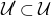 script upper U prime subset of script upper U