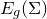 upper E Subscript g Baseline left parenthesis normal upper Sigma right parenthesis