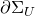 partial differential normal upper Sigma Subscript upper U
