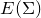 upper E left parenthesis normal upper Sigma right parenthesis