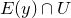 upper E left parenthesis y right parenthesis intersection upper U