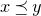 x precedes above single line equals sign y
