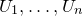 upper U 1 comma ellipsis comma upper U Subscript n Baseline
