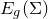 upper E Subscript g Baseline left parenthesis normal upper Sigma right parenthesis