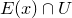upper E left parenthesis x right parenthesis intersection upper U