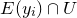 upper E left parenthesis y Subscript i Baseline right parenthesis intersection upper U