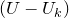 left parenthesis upper U minus upper U Subscript k Baseline right parenthesis