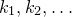 k 1 comma k 2 comma ellipsis
