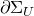 partial differential normal upper Sigma Subscript upper U