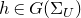 h element of upper G left parenthesis normal upper Sigma Subscript upper U Baseline right parenthesis