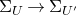 normal upper Sigma Subscript upper U Baseline right arrow normal upper Sigma Subscript upper U prime
