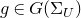 g element of upper G left parenthesis normal upper Sigma Subscript upper U Baseline right parenthesis