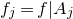 f Subscript j Baseline equals f vertical bar upper A Subscript j Baseline