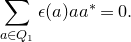 sigma summation Underscript a element of upper Q 1 Endscripts epsilon left parenthesis a right parenthesis a a Superscript asterisk Baseline equals 0 period