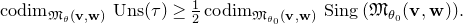 c o d i m Subscript German upper M Sub Subscript theta Subscript left parenthesis bold v comma bold w right parenthesis Baseline upper U n s left parenthesis tau right parenthesis greater than or equals one half c o d i m Subscript German upper M Sub Subscript theta 0 Subscript left parenthesis bold v comma bold w right parenthesis Baseline upper S i n g left parenthesis German upper M Subscript theta 0 Baseline left parenthesis bold v comma bold w right parenthesis right parenthesis period