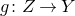 g colon upper Z right arrow upper Y