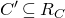 upper C prime subset of or equal to upper R Subscript upper C