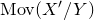 upper M o v left parenthesis upper X prime divided by upper Y right parenthesis