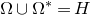 normal upper Omega union normal upper Omega Superscript asterisk Baseline equals upper H