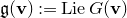 German g left parenthesis bold v right parenthesis colon equals upper L i e upper G left parenthesis bold v right parenthesis