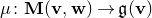 mu colon bold upper M left parenthesis bold v comma bold w right parenthesis right arrow German g left parenthesis bold v right parenthesis
