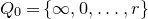 upper Q 0 equals StartSet normal infinity comma 0 comma ellipsis comma r EndSet
