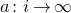 a colon i right arrow normal infinity