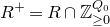 upper R Superscript plus Baseline equals upper R intersection double struck upper Z Subscript greater than or equals 0 Superscript upper Q 0