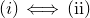 left parenthesis i right parenthesis long left right double arrow left parenthesis normal i normal i right parenthesis