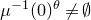 mu Superscript negative 1 Baseline left parenthesis 0 right parenthesis Superscript theta Baseline not equals normal empty set
