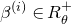 beta Superscript left parenthesis i right parenthesis Baseline element of upper R Subscript theta Superscript plus