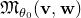 German upper M Subscript theta 0 Baseline left parenthesis bold v comma bold w right parenthesis