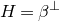 upper H equals beta Superscript up tack