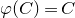 phi left parenthesis upper C right parenthesis equals upper C