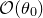 script upper O left parenthesis theta 0 right parenthesis
