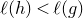 script l left parenthesis h right parenthesis less than script l left parenthesis g right parenthesis