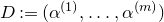 upper D colon equals left parenthesis alpha Superscript left parenthesis 1 right parenthesis Baseline comma ellipsis comma alpha Superscript left parenthesis m right parenthesis Baseline right parenthesis