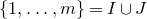 StartSet 1 comma ellipsis comma m EndSet equals upper I union upper J