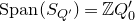 upper S p a n left parenthesis upper S Subscript upper Q Sub Superscript prime Subscript Baseline right parenthesis equals double struck upper Z upper Q prime 0