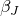 beta Subscript upper J