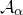 script upper A Subscript alpha