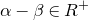 alpha minus beta element of upper R Superscript plus