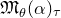 German upper M Subscript theta Baseline left parenthesis alpha right parenthesis Subscript tau