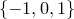 StartSet negative 1 comma 0 comma 1 EndSet