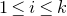 1 less than or equals i less than or equals k